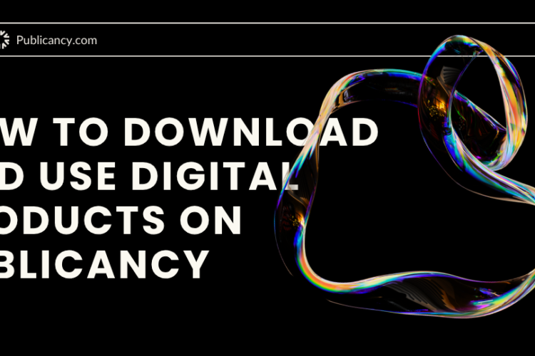 How to Download and Use Digital Products on Publicancy