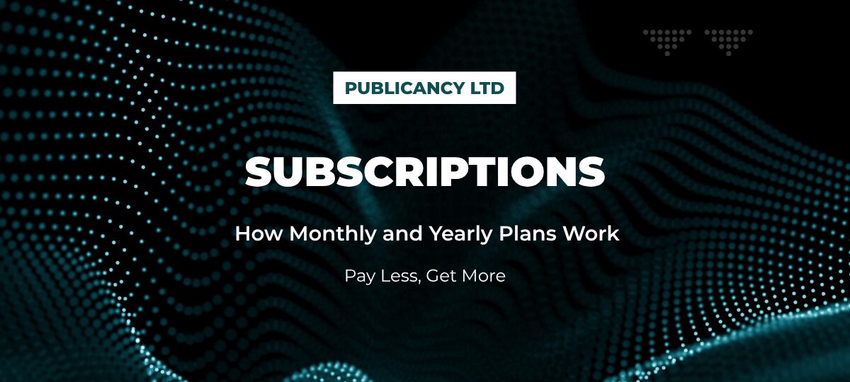 Understanding Publicancy Subscriptions: How Monthly and Yearly Plans Work
