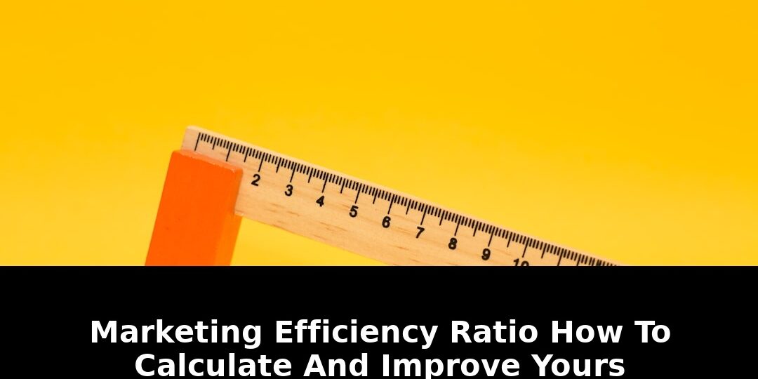 marketing efficiency ratio