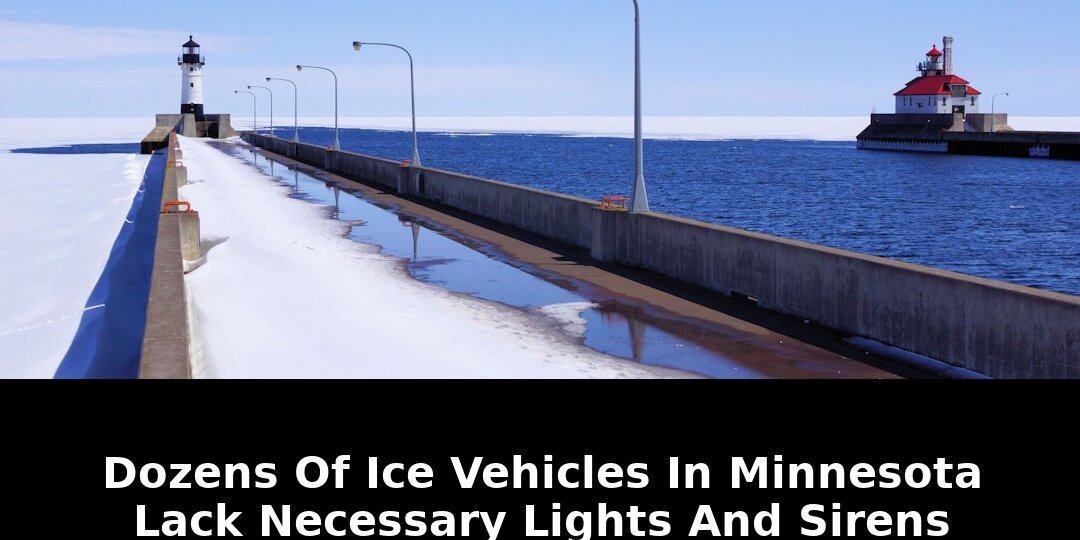 Shocking Minnesota Lack Necessary Lights And Sirens On ICE Vehicles In 2026 1 minnesota lack necessary lights