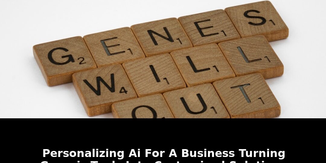 Revolutionary AI Tools Into Customized Solutions for Any Business in 2026 1 tools into customized solutions