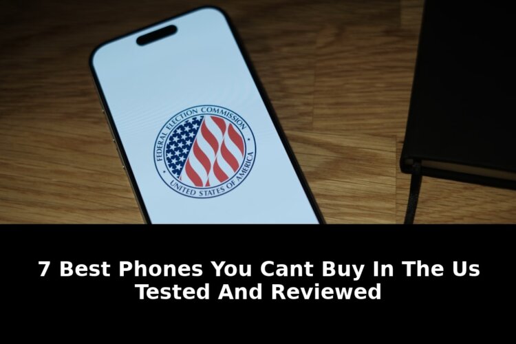 Revolutionary 2026 Phones: Best Phones You Cant Buy in the US (Yet) 3 best phones you cant