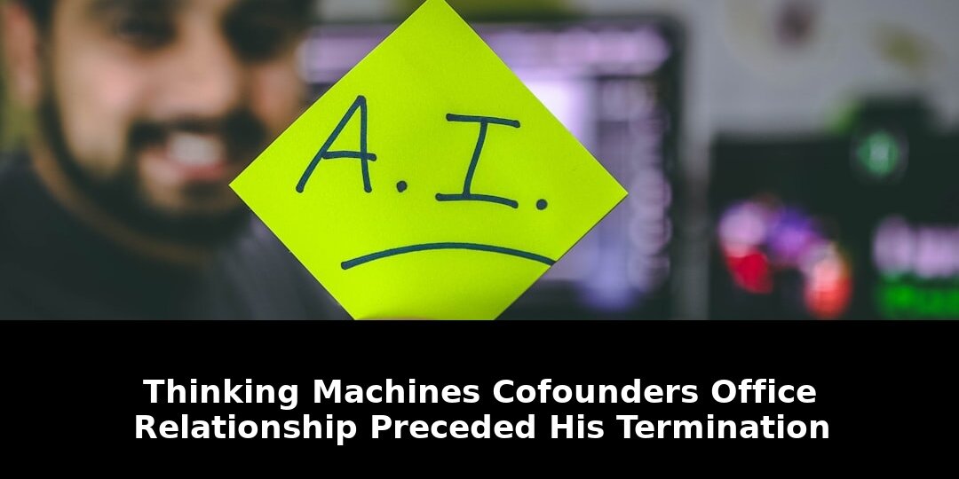 Must-Read: Cofounder’s Office Relationship Preceded His Termination 1 relationship preceded his termination