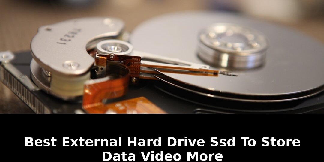 Revolutionary Best External Hard Drive 2026: SSDs That Store Everything Faster 1 best external hard drive