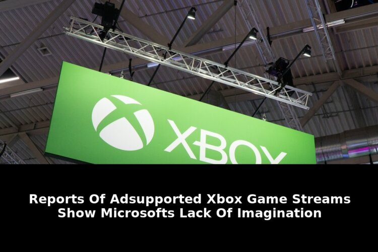 Microsoft’s Ad-Supported Xbox Game Streams Show a Bigger Problem in 2026 2 ad-supported xbox game streams show