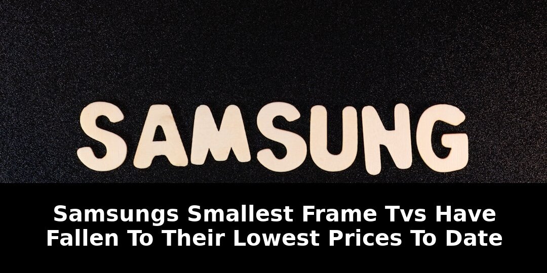 Date samsungs aptly titled frame: Critical Update - 2026 1 date samsungs aptly titled frame