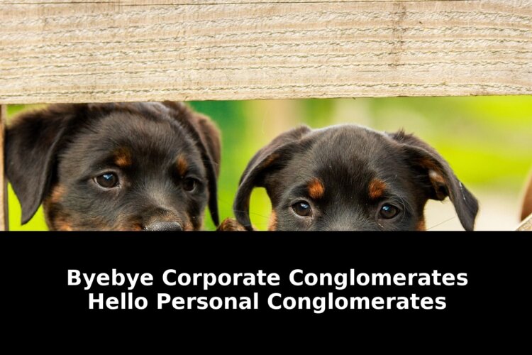 Bye-bye corporate conglomerates hello personal: Breaking Update - 2026 1 bye-bye corporate conglomerates hello personal