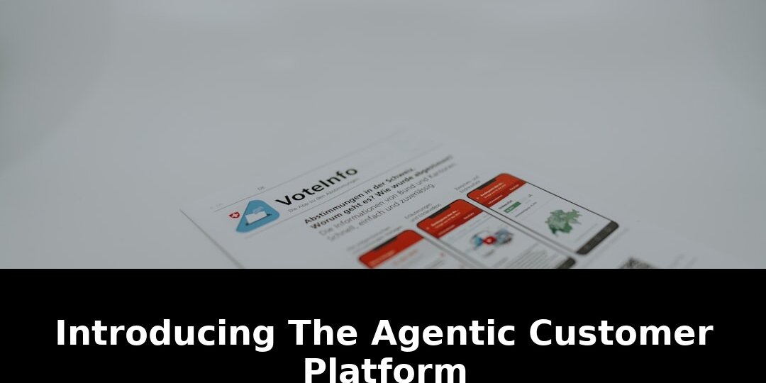 Introducing the agentic customer platform: Exclusive Update - 2026 1 introducing the agentic customer platform