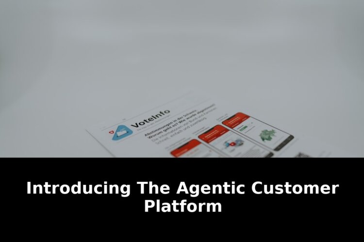 Introducing the agentic customer platform: Exclusive Update - 2026 1 introducing the agentic customer platform