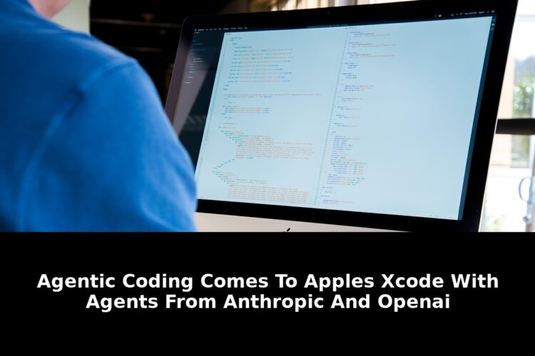 Anthropic and openai xcode moves: Critical Update - 2026 1 anthropic and openai xcode moves