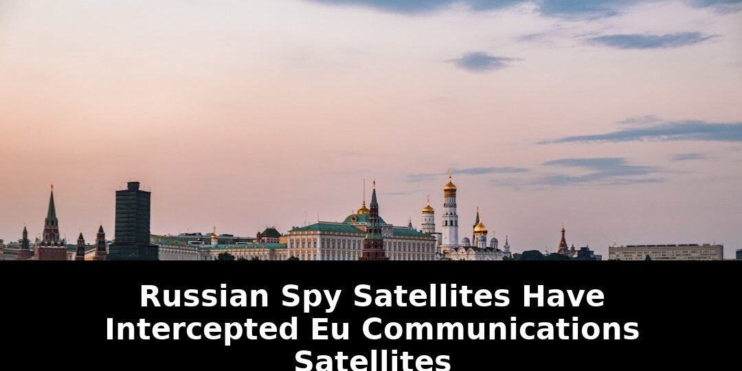 Communications satellites european security officials: Game-Changing Update - 2026 1 communications satellites european security officials