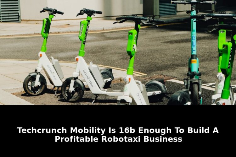 Profitable robotaxi business techcrunch: Exclusive Update - 2026 1 profitable robotaxi business techcrunch