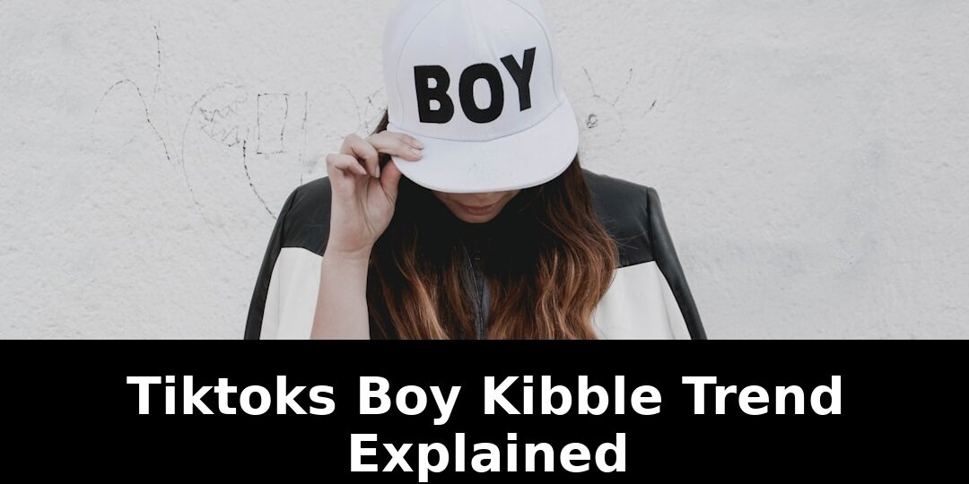 Tiktoks boy kibble trend: Exclusive Update - 2026 - February 2026 Guide 1 tiktoks boy kibble trend