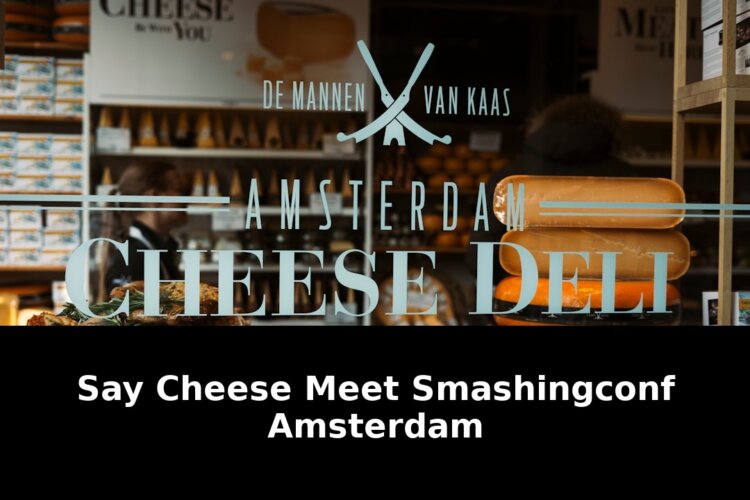 Cheese meet smashingconf amsterdam weve: Shocking Update - 2026 1 cheese meet smashingconf amsterdam weve - Publicancy
