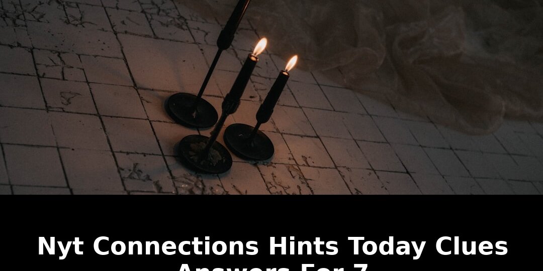 Connections hints today clues answers: Must-Read Update - 2026 1 connections hints today clues answers - Publicancy