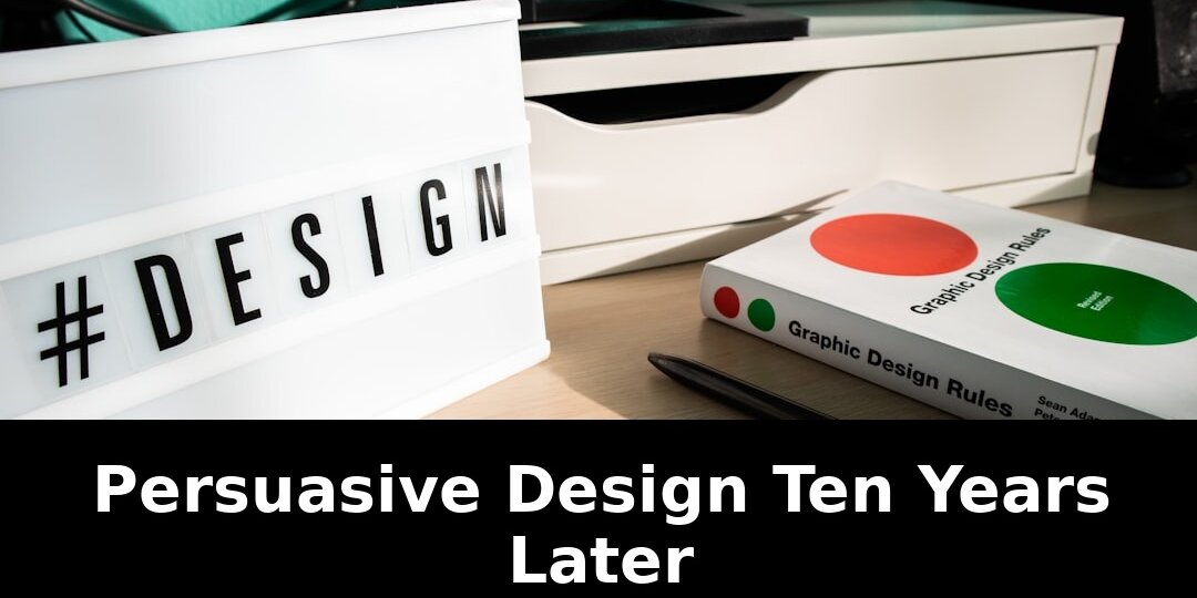 Persuasive design ten years later: Breaking Update - 2026 1 persuasive design ten years later - Publicancy