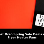 Exclusive Best Dreo Spring Sale Deals: Air Fryer, Heater & Fans - Limited Time! 4 best dreo spring sale deals - Publicancy