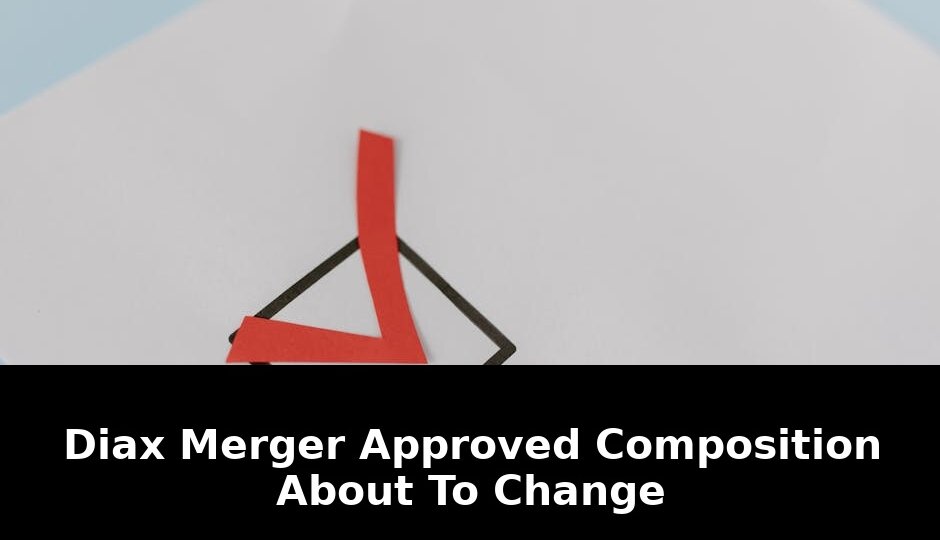 Diax merger approved composition: Breaking Update - 2026 1 diax merger approved composition - Publicancy