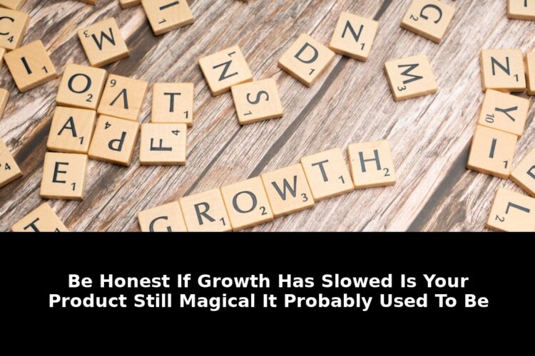 Is Your Product Still Magical? Game-Changing Growth Secrets Revealed! 1 your product still magical - Publicancy