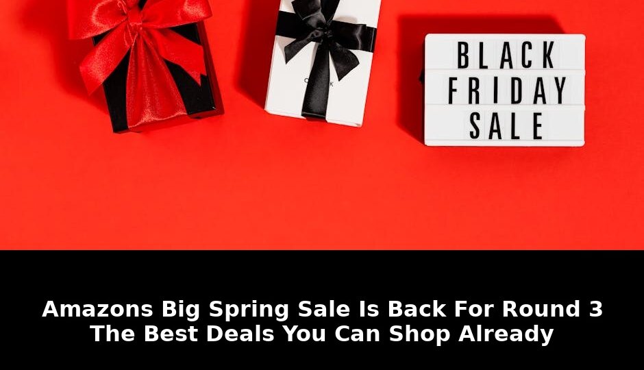 Amazons Big Spring Sale Round 3: Critical Deals Ending Now! (2026) 1 amazons big spring sale - Publicancy