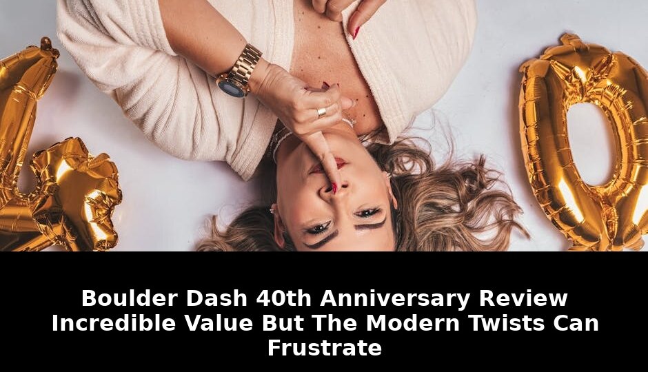 Boulder dash 40th anniversary review: Breaking Update - 2026 1 boulder dash 40th anniversary review - Publicancy