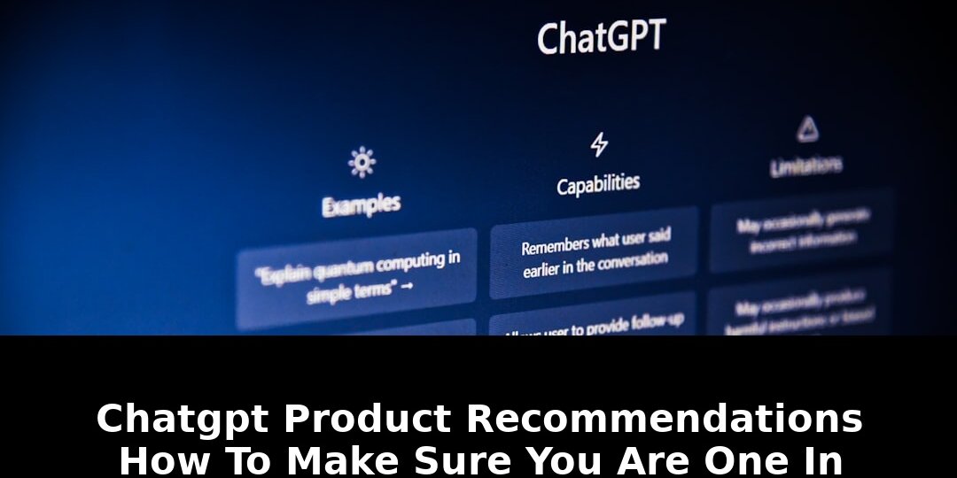Recent years chatgpt product recommendations: Shocking Update - 2026 1 recent years chatgpt product recommendations - Publicancy