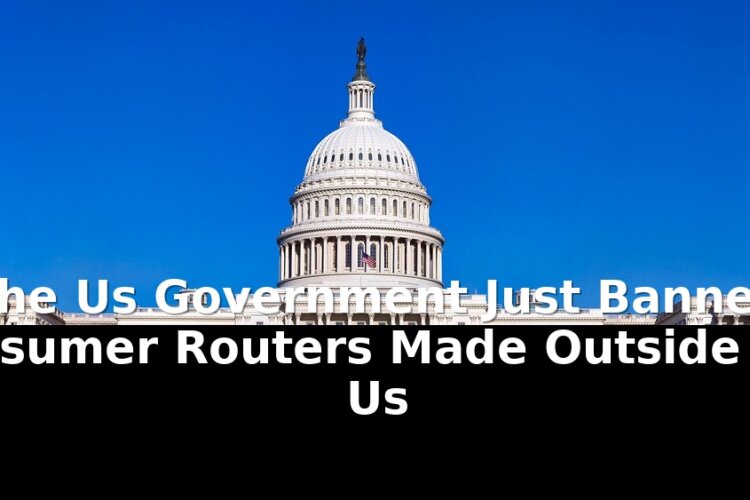 Government just banned consumer routers: Critical Update - 2026 1 government just banned consumer routers - Publicancy
