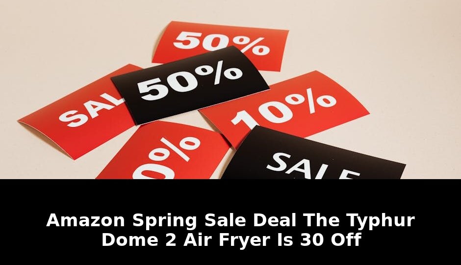 Amazon Spring Sale Deal: 30% Off This Viral Air Fryer Has Shoppers Shouting 1 amazon spring sale deal - Publicancy