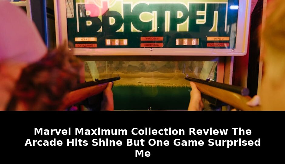 Critical Marvel Maximum Collection Review: One Game Surprised Everyone in 2026 1 marvel maximum collection review - Publicancy