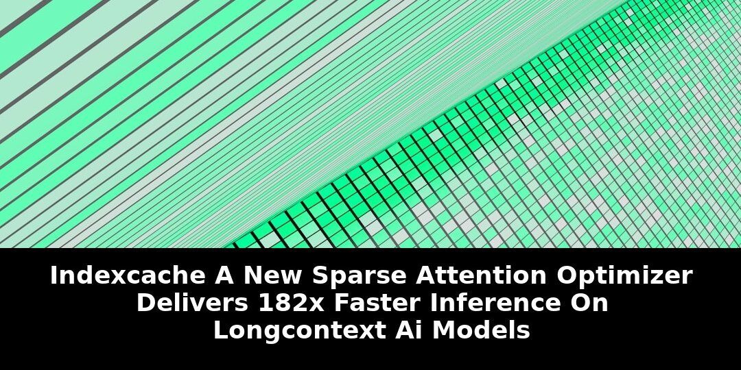Sparse attention optimizer delivers 182x: Critical Update - 2026 1 sparse attention optimizer delivers 182x - Publicancy