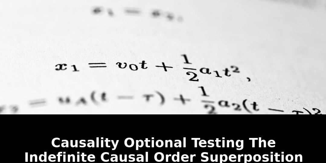 Testing the quotindefinite causal orderquot: Must-Read Update - 2026 1 testing the quotindefinite causal orderquot - Publicancy