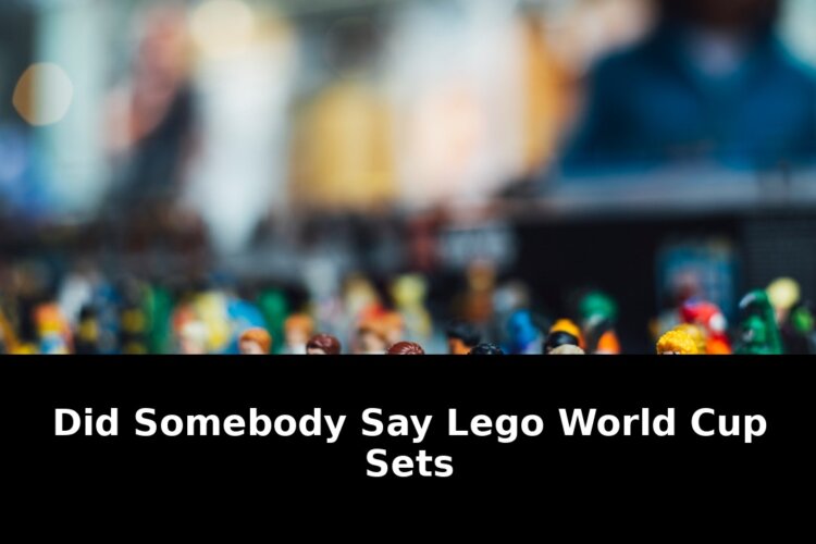 BREAKING: Did Somebody Say Lego World Cup 2026? Leaked Sets Shock Fans! 1 somebody say lego world - Publicancy