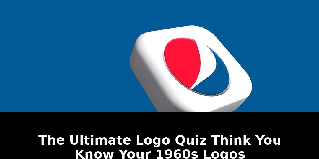 Think you know your 1960s: Shocking Update - 2026 - April 2026 Guide 1 think you know your 1960s - Publicancy