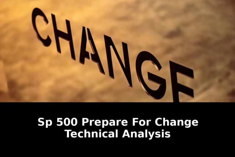 Shocking S&P 500 Alert: Prepare For Change Technical Analysis 2026! 2 prepare for change technical analysis - Publicancy