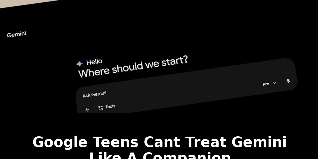 Google Warns: Teens Cant Treat Gemini Like a Companion in 2026 - Breaking Update 1 teens cant treat gemini like - Publicancy