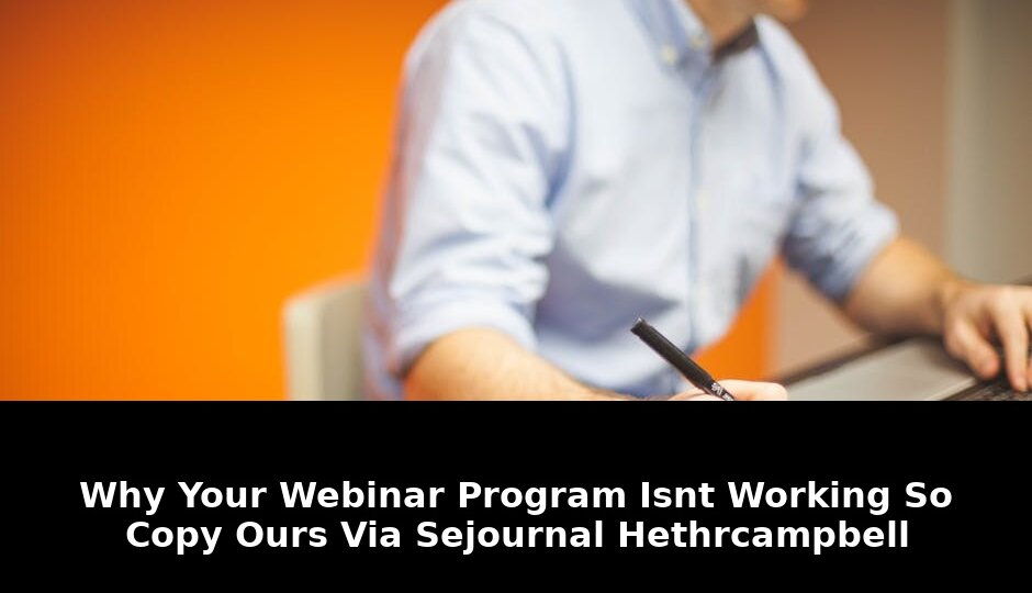 Your webinar program isnt working: Game-Changing Update - 2026 1 your webinar program isnt working - Publicancy