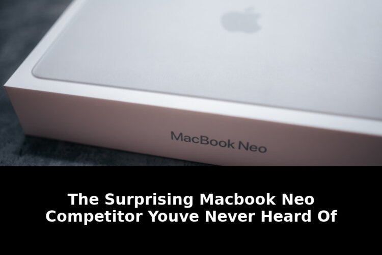 This Surprising MacBook Neo Competitor Will Blow Your Mind in 2026 1 surprising macbook neo competitor - Publicancy