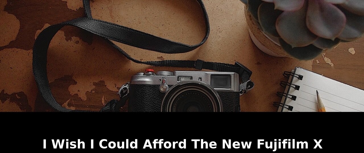 afford the new fujifilm - Publicancy
